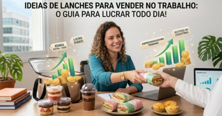 Ideias de Lanches para Vender no Trabalho: Para Lucrar Todo Dia