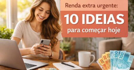 Renda Extra Urgente: 10 Ideias Práticas para Começar Hoje