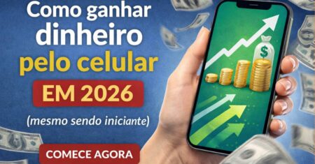 Como ganhar dinheiro pelo celular (mesmo sendo iniciante)